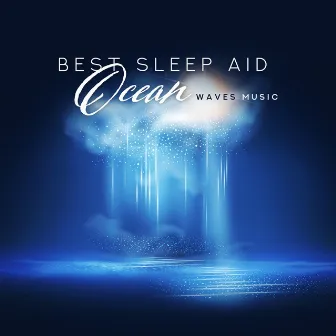 Best Sleep Aid: Ocean Waves Music by Trouble Sleeping Music