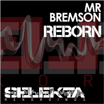 Reborn by Mr. Bremson