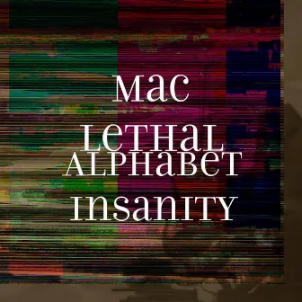 Alphabet Insanity by Mac Lethal