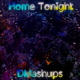 Home Tonight by DMashups