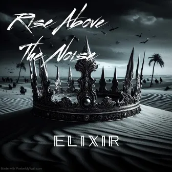 Rise Above The Noise by Elixir