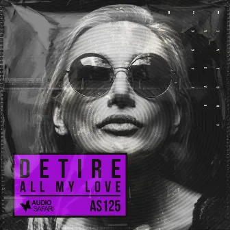 All My Love by Detire