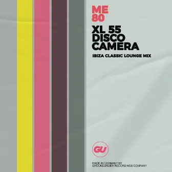 XL 55 Disco Camera (Ibiza Classic Lounge Mix) by ME80