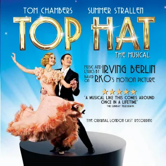 Top Hat: The Musical (Original London Cast Recording) by Irving Berlin