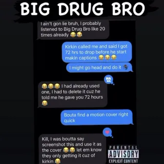 Big Drug Bro by Guapfather