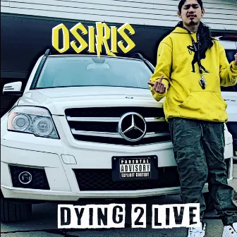 Dying 2 Live by Osiris801