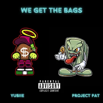 We Get The Bags by Yubiie