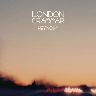 Hey Now EP by London Grammar