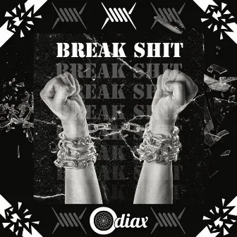 Break Shit by Odiax