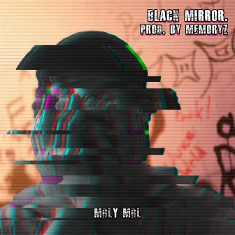 black mirror. by MRLY MRL