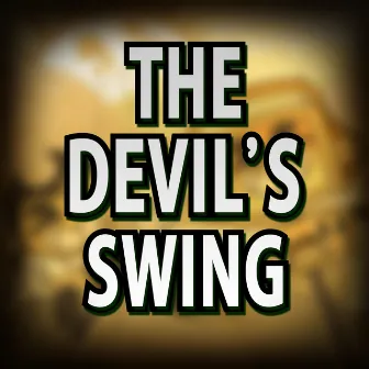 The Devil's Swing by Fandroid!