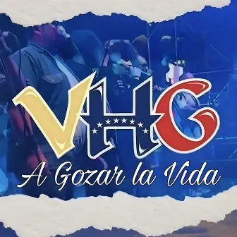 A Gozar la Vida by VHG