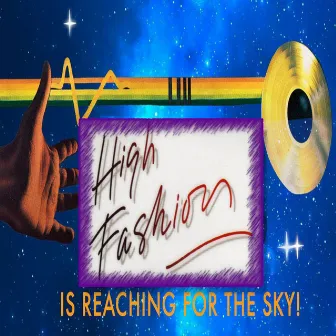 Is Reaching for the Sky! (All Original Versions) by High Fashion