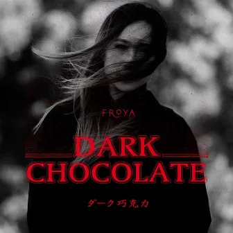 Dark Chocolate by Froya