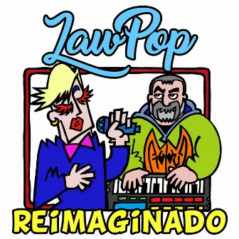 Reimaginado by LaW PoP