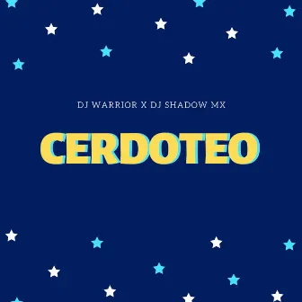 Cerdoteo by Dj Shadow Mx