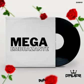 Mega Embrazante by Dj Gaver