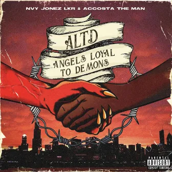 ALTD (ANGELS LOYAL TO DEMONS) by Nvy Jonez Lkr