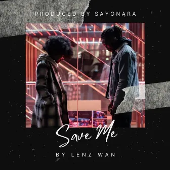 Save Me by Lenz Wan