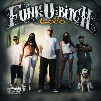 Funk-U-Bitch by Loco