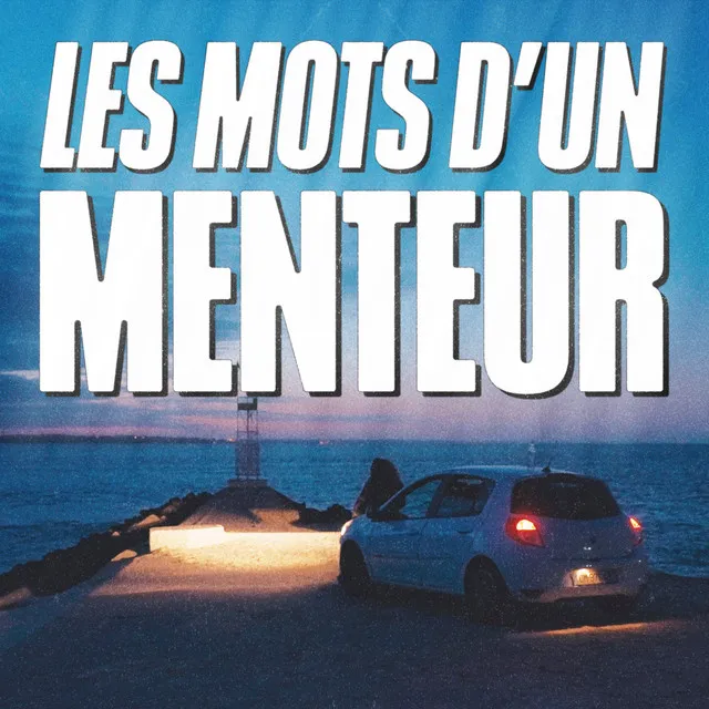 LES MOTS D'UN MENTEUR