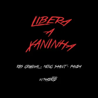 Libera a Xaninha by DJ Madrid Original