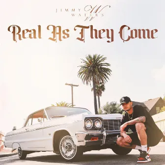 Real As They Come by Jimmy Waters