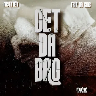 Get the Bag by Mista Red