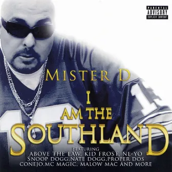 I Am the Southland by Mister D