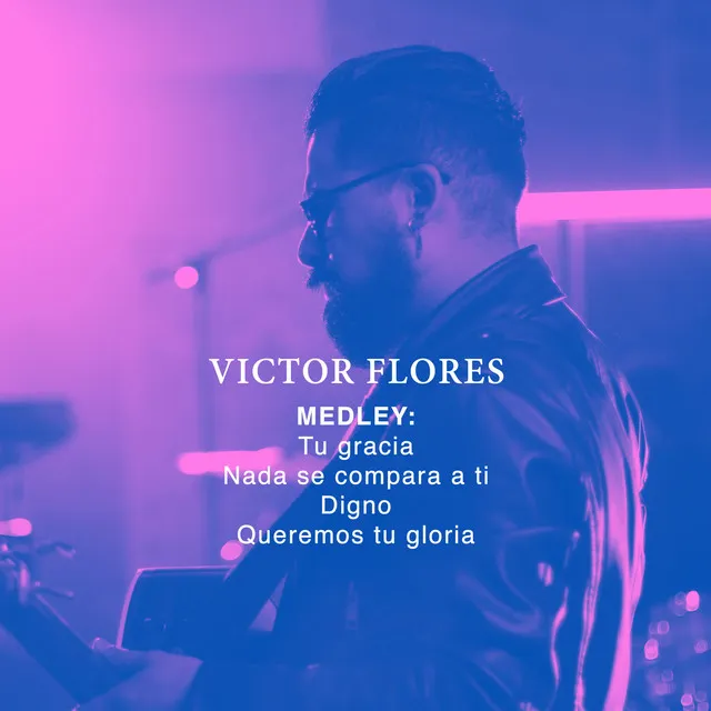 Medley: Tu Gracia / Nada Se Compara a Ti / Digno / Queremos Tu Gloria