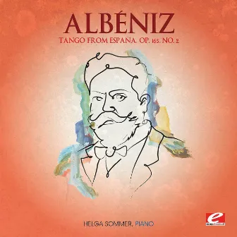 Albéniz: Tango from España, Op. 165, No. 2 (Digitally Remastered) by Helga Sommer