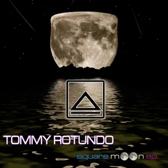 Square Moon EP by Tommy Rotundo