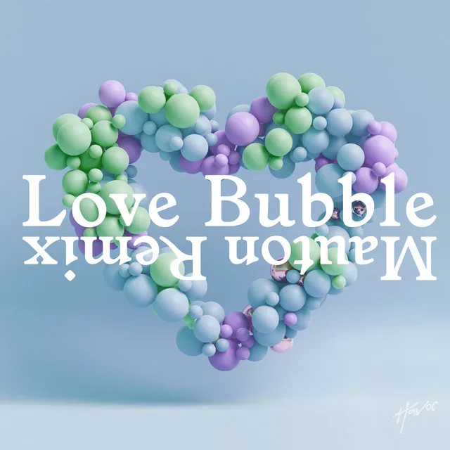 Love Bubble - Mauton Remix