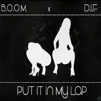 Put It in My Lap by B.O.O.M.