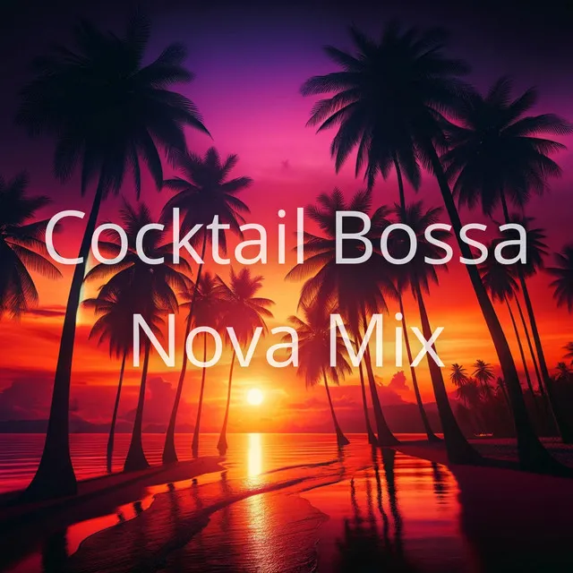 Sultry Summer Nights: A Cocktail Bossa Nova Mix