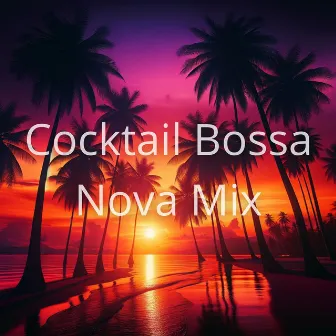 Sultry Summer Nights: A Cocktail Bossa Nova Mix by Bossa Nova Big Band