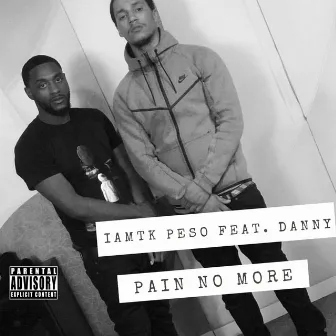 Pain No More by Iamtk Peso