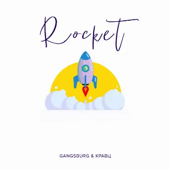 Rocket by Gangsburg