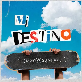 Mi Destino by May Sunday