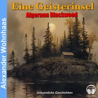 Eine Geisterinsel by Algernon Blackwood