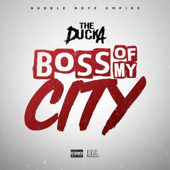 Boss of My City by The Ducka