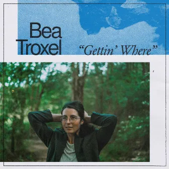 Gettin' Where by Bea Troxel