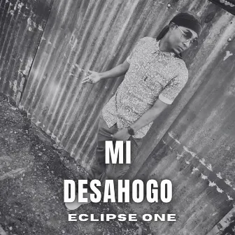 Mi Desahogo by Eclipse One