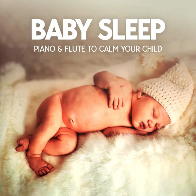 Baby Sleep: Piano & Flute To Calm Your Child