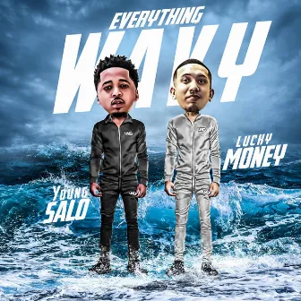 Everything Wavy by Young Salo