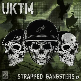 Strapped Gangsters EP by UKTM