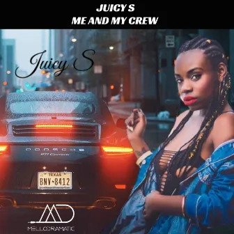 Me and My Crew by Juicy S