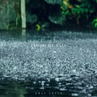 Flood Of Rain by 