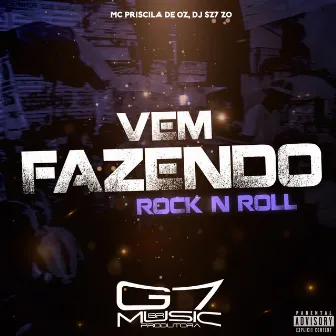 Vem Fazendo Rock N Roll by DJ SZ7 ZO