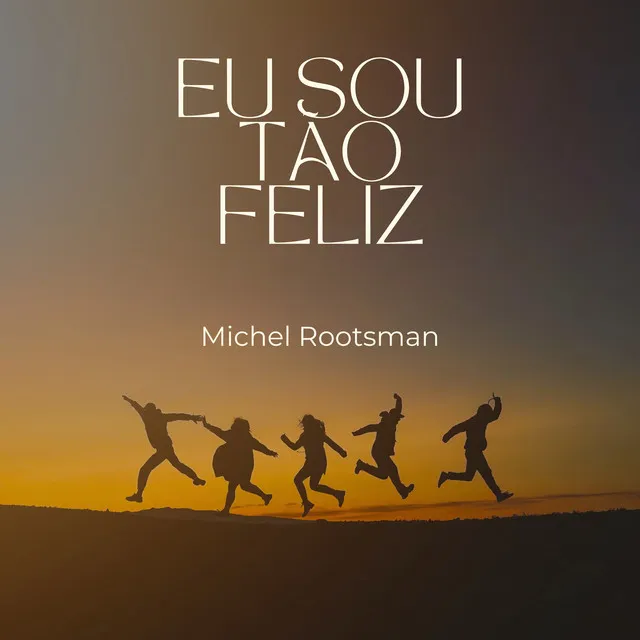 Eu Sou Tão Feliz